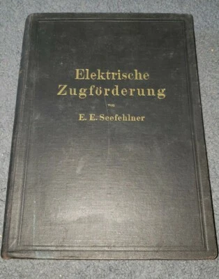 RARE VINTAGE 1922 GERMAN BOOK ELEKTRISCHE ZUGFORDERUNG E. E. SEEFEHLNER - Image 1 of 3