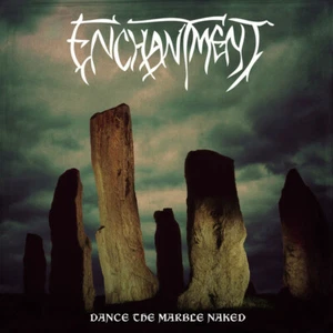 Enchantment - Dance The Marble Naked (+ Demo) - 2020 Transcending Records - CD - Bild 1 von 1