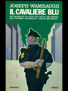 IL CAVALIERE BLU PRIMA EDIZIONE WAMBAUGH JOSEPH RIZZOLI 1975 - Foto 1 di 1