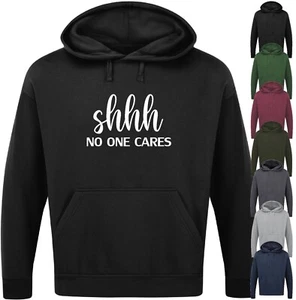 SHHH NO ONE CARES HOODIE Funny Geeky Nerd Novelty Slogan Gift Mens Offensive Top - Picture 1 of 17