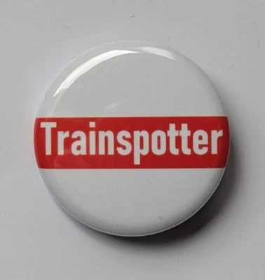 Trainspotter, Trainspotting Pin-back Badge Button. 1.25 inch - image 1 of 2