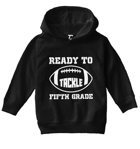 Ready To Tackle Fifth Grade - Football Sports School Toddler/Youth Hoodie - Picture 1 of 12