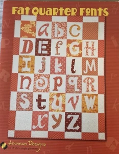 New 2009 FAT QUARTER FONTS Quilt Pattern Book Atkinson Designs W/ CD - Picture 1 of 7