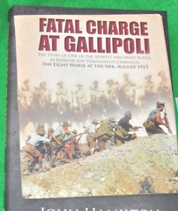 FATAL CHARGE AT GALLIPOLI The Story of One of the Bravest Book WW1 John Hamilton