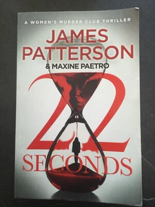 Jmaes Patterson ~ 22 Seconds. A Women’s Murder Club Thriller. Large PB, 2022 ed. - Picture 1 of 2