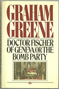 Doctor Fischer of Geneva Bomb Party Graham Greene 1st edition Dust Jacket - Picture 1 of 1
