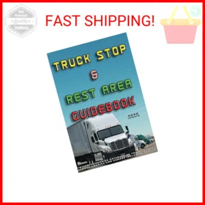 Truck Stop & Rest Area Guidebook: A comprehensive database of travel stops acros - Picture 1 of 2