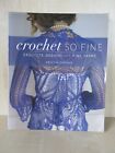 Crochet So Fine: Exquisite Designs with Fine Yarns Kristin Omdahl - Lace Pattern