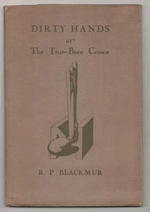 R P BLACKMUR / DIRTY HANDS OR THE TRUE-BORN CENSOR 1st Edition 1930 #189344 - Picture 1 of 1