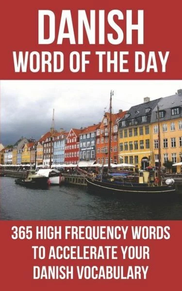 Danish Word Of The Day: 365 High Frequency Words To Accelerate Your Danish ... - Image 1 of 1
