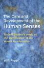 The Care and Development of the Human Senses by Willi Aeppli  NEW Paperback  sof