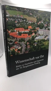Albrecht Wissenschaft vor Ort Bilder zu Geschichte und Gegenwart der TU Berga.. - Bild 1 von 6