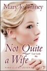 Not Quite a Wife by Mary Jo Putney Unabridged CD Audiobook