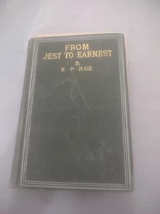 1898 From Jest To Earnest By E.p. Roe - Published By Dodd Mead And Company - Imagen 1 de 12