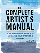 The Complete Artist's Manual : The Definitive Guide to Painting a