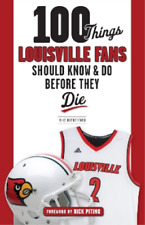 Mike Rutherford 100 Things Louisville Fans Should Know & Do Before T (Paperback)