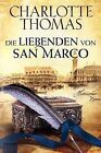 Die Liebenden von San Marco: Historischer Roman von Thom... | Buch | Zustand gut