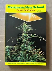 Marijuana New School: Indoor Cultivation : Jeff Mowta : 2007 Paperback VG+ - Foto 1 di 4