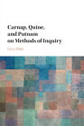 Carnap, Quine, and Putnam on Methods of Inquiry Ebbs Paperback 9781316630853