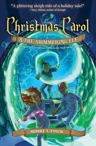 Christmas Carol & the Shimmering Elf: Volume 2 by Robert L Fouch Hardback - Foto 1 di 1