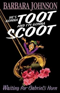 He's Gonna Toot and I'm Gonna Scoot: Waiting for Gabriel's Horn by Barbara Johns - Foto 1 di 1