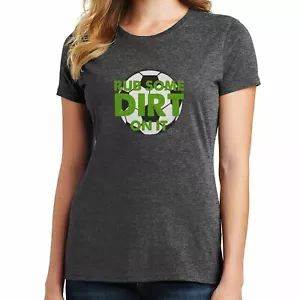 Rub Some Dirt on It Soccer T Shirt 02359 - Picture 1 of 40