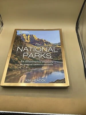 THE NATIONAL PARKS: AN ILLUSTRATED HISTORY National Geographic  Very Good - Image 1 of 4