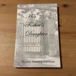 Her Father's Daughter By Jane Summey Garrison - Picture 1 of 11