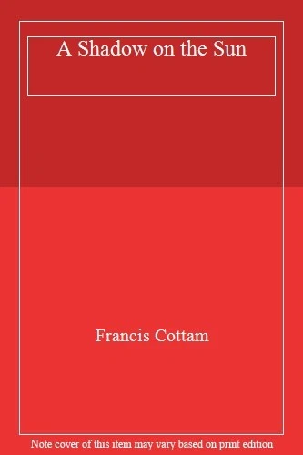 A Shadow on the Sun By Francis Cottam. 9781847399458 - Image 1 of 1