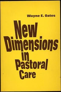 NEUE DIMENSIONEN IN DER SEELSORGE VON WAYNE E. OATES ZUSTAND: SEHR GUTER ZUSTAND - Bild 1 von 2