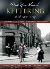 Did You Know? Kettering: A Miscellany By Julia Skinner