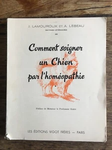 Comment soigner un chien par l'homéopathie, Lamouroux et Labeau, Ed. Vigot 1954 - Picture 1 of 11