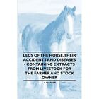 Legs Of The Horse Their Accidents And Diseases   Conta   Paperback New A H Bake