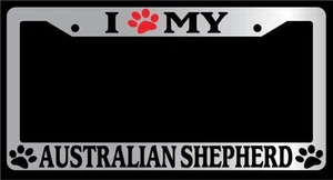 Chrome METAL License Plate Frame I HEART MY (PAW) AUSTRALIAN SHEPHERD Auto 264 - Picture 1 of 1