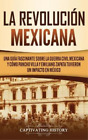 Captivating History La Revoluci�n mexicana (Tapa dura) (Importación USA)