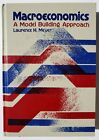 Macroeconomics A Model Building Approach Laurence H. Meyer Hardcover 