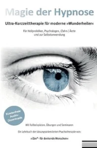 Magie der Hypnose: Ultra-Kurzzeittherapie für moderne Wunderheiler - Picture 1 of 1