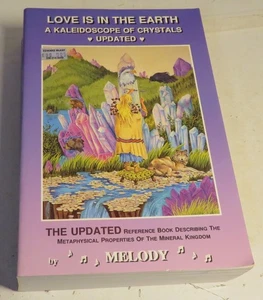 Love Is in the Earth: A Kaleidoscope of Crystals The Reference Book Metaphysical - Picture 1 of 8