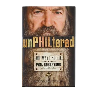 UnPHILtered: The Way I See It by Phil Robertson w/ Mark Schlabach 2014 Hardcover - Picture 1 of 12