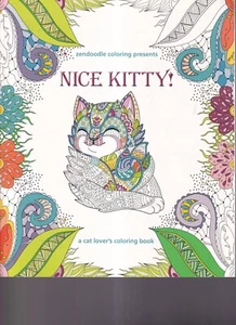 ZENDOODLE COLORING PRESENTS NICE KITTY!: A CAT LOVERS COLORING BOOK (2016){W4} - Foto 1 di 2