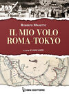 Il Mio Volo Roma-Tokyo - Maretto Roberto