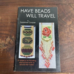 Have Beads Will Travel Suzanne Cooper 2003 libros de instrucciones artesanales y medios PB - Imagen 1 de 5