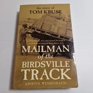 Mailman Of The Birdsville Track: The story of Tom Kruse by Kristin Weidenbach... - Picture 1 of 10