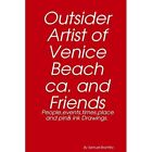 Outsider Artist of Venice Beach Ca, and Friends by Samu - Paperback NEW Samuel B