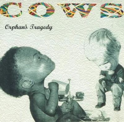 CD Cows - Orphan's Tragedy  (1994) - Bild 1 von 3