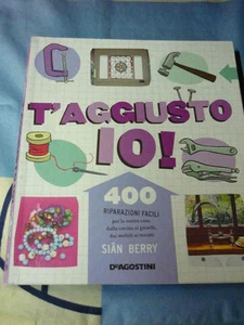 T'aggiusto io! 400 riparazioni facili Sian Berry - Foto 1 di 1