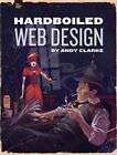 Hardboiled Web Design By Andy Clarke, Chris Mills, Tim Van Damme