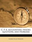C. P. A. Accounting; Theory, Questions, and Problems Volume 1