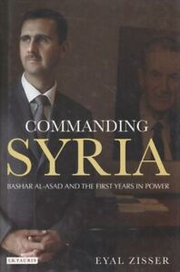 Commanding Syria: Basher Al-Asad and the First Years in Power (Library of Modern