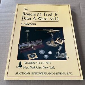 Rogers M. Fred Jr. & Peter A. Ward Collection / Bowers & Merena / Nov 13-14 1995